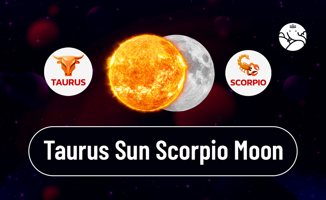 Taurus Sun Scorpio Moon： Exploring the Intensity and Passion of This Astrological Pairing