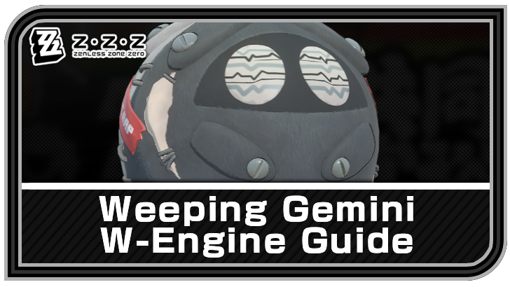 Best Characters and Stats for Weeping Gemini W-Engine in Zenless Zone Zero