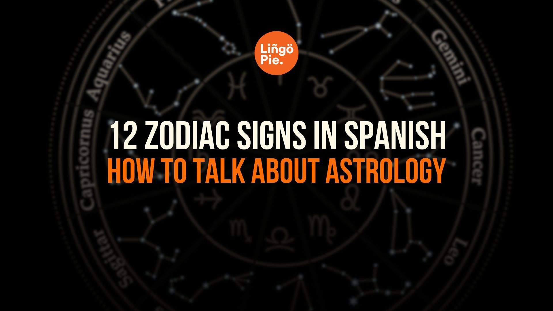 Your Ultimate Guide to Spanish Zodiac Signs and Meanings