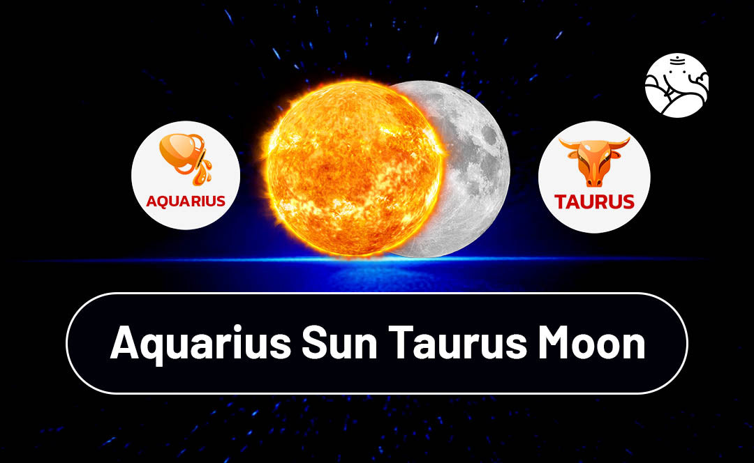 Exploring Aquarius Sun Taurus Moon： Traits and Compatibility Insights