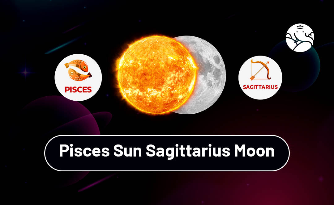 Exploring the Intuitive and Adventurous Nature of Pisces Sun Sagittarius Moon