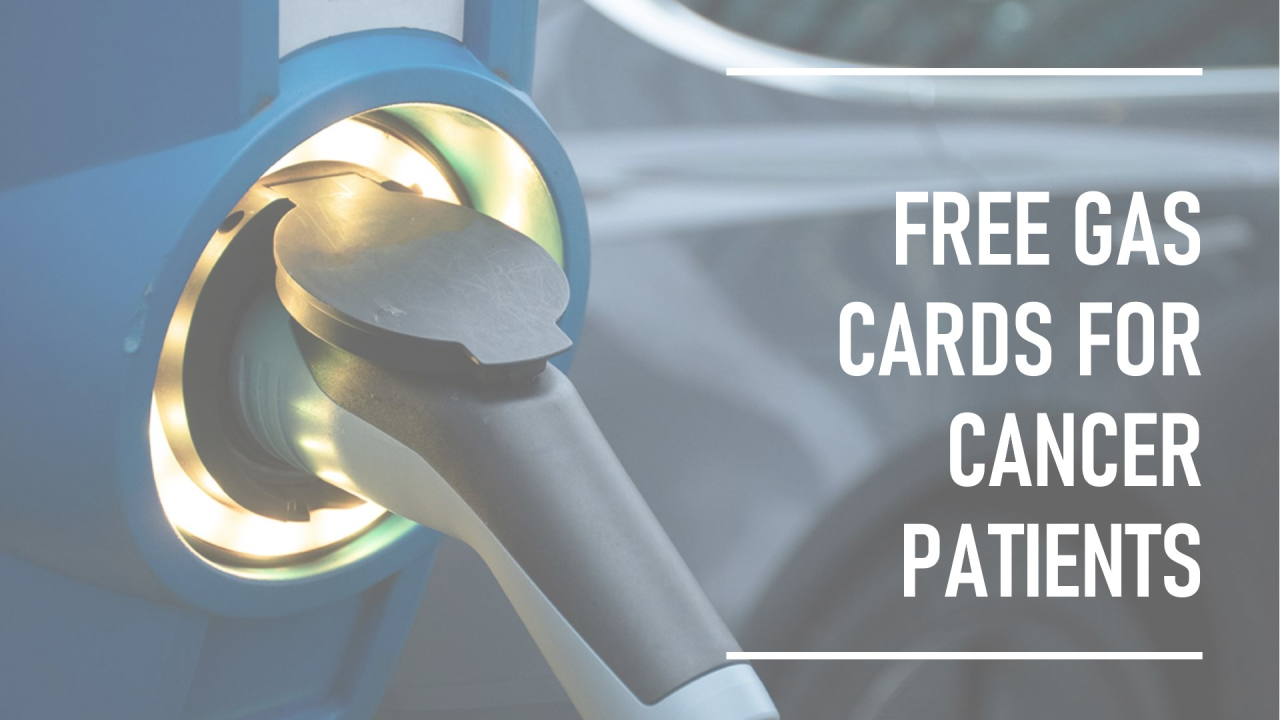 free gas cards for cancer patients