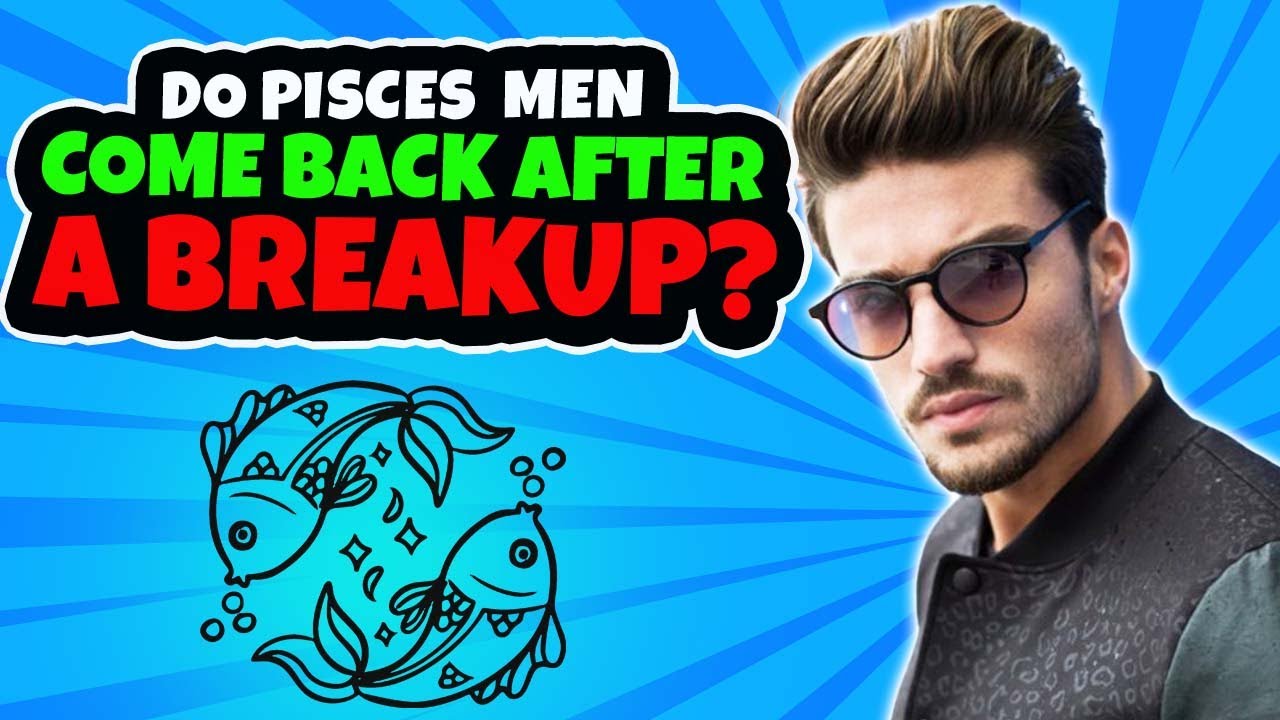 Understanding If a Pisces Man Will Come Back After a Breakup