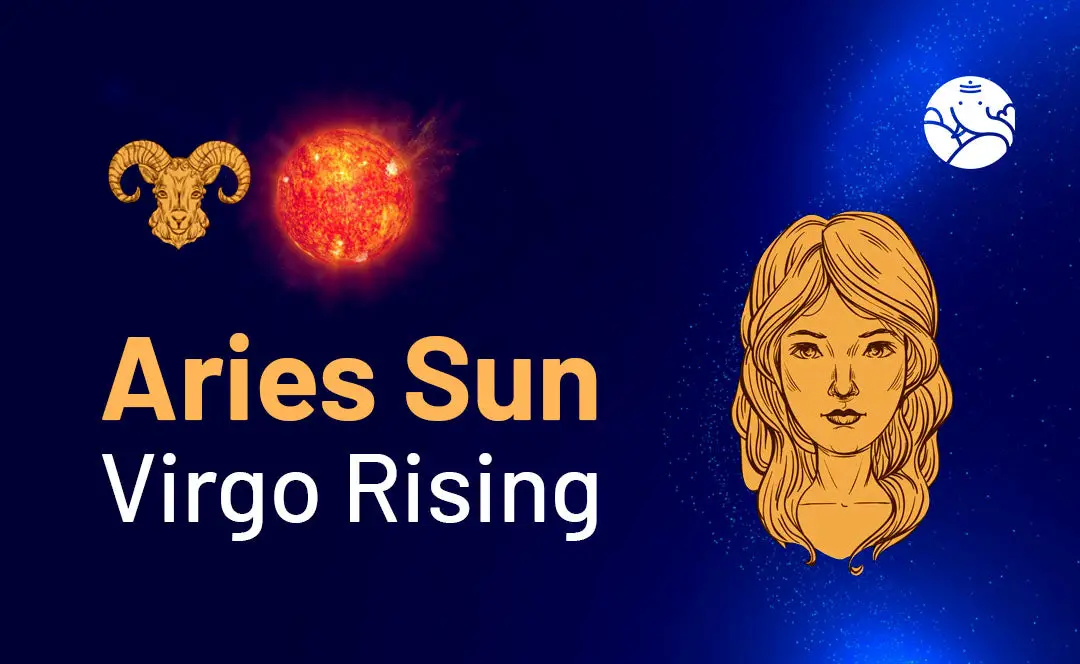 Aries Sun Virgo Moon Virgo Rising: How to Understand Your Personality?