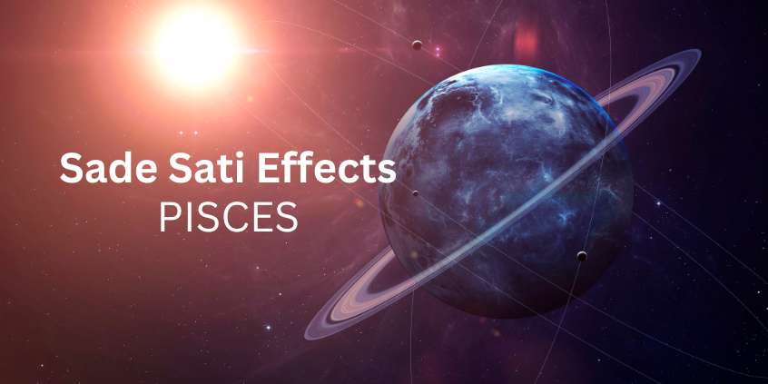 Understanding the Impact of Rashi Pisces Sade Sati Effect