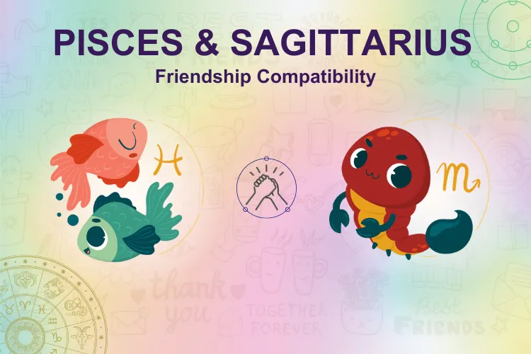 Pisces and Sagittarius Best Friends? Making This Friendship Work