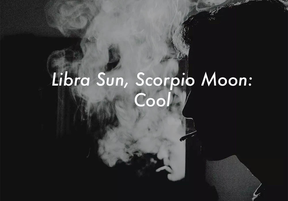 Libra Sun Scorpio Moon Traits: The Good and The Bad