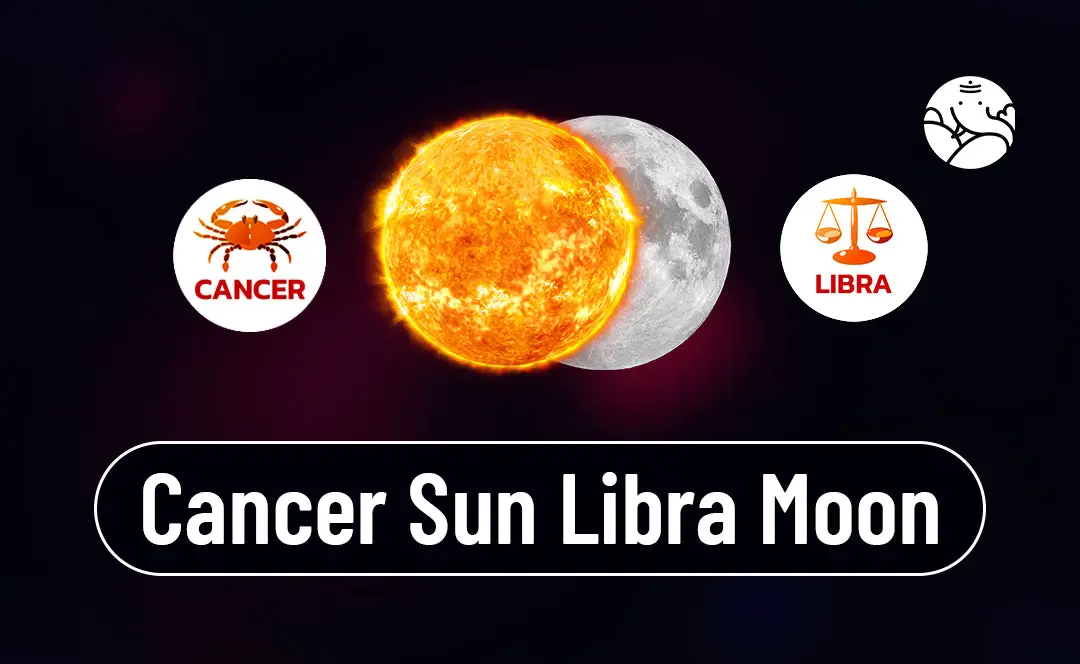 Cancer Sun Libra Moon: What Does It Mean for You?