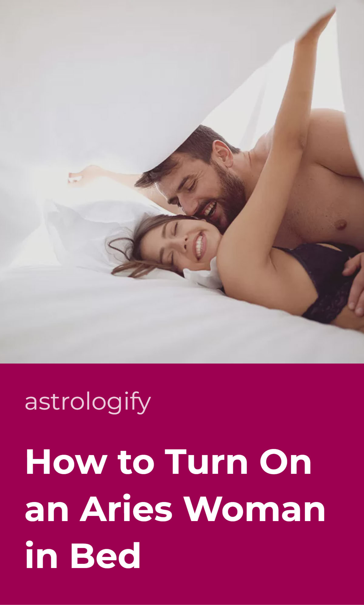 What Aries Woman Want in Bed: Easy Ways to Drive Her Wild