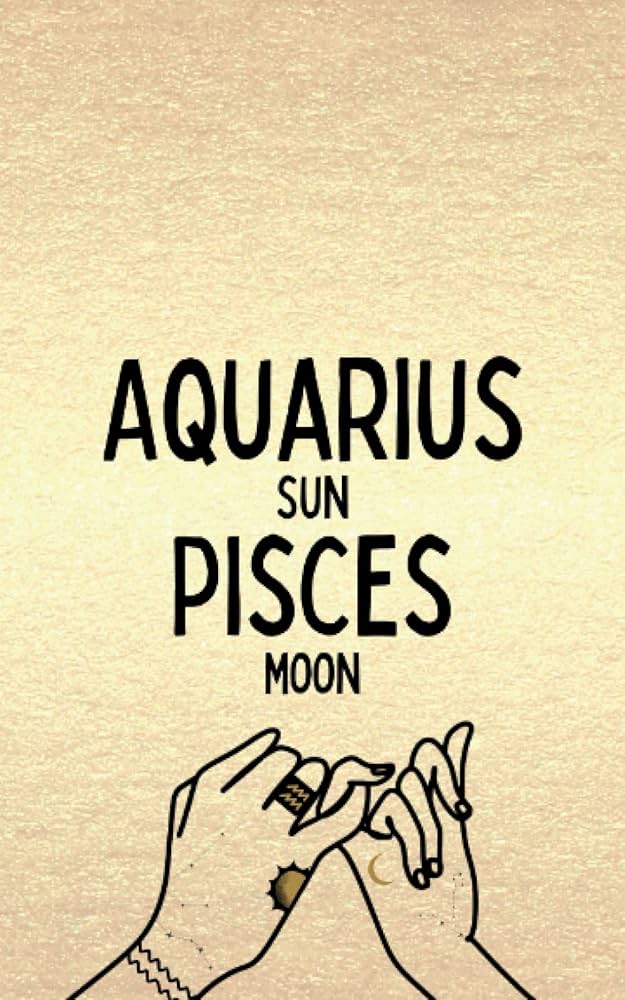 Pisces Moon Aquarius Sun: The Ultimate Guide to This Combo