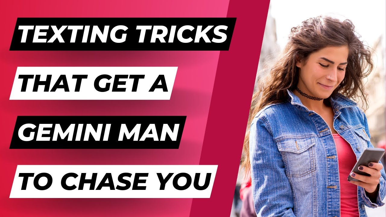 How to Get a Gemini Man to Chase You: Tips for You!