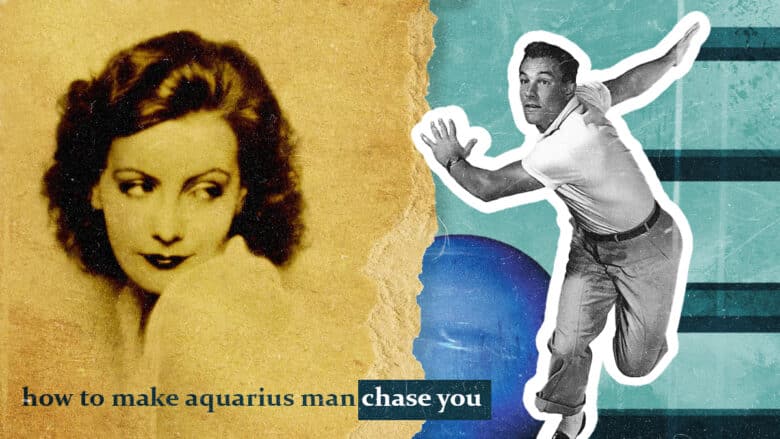 Want Him to Pursue You? How to Make an Aquarius Man Chase You