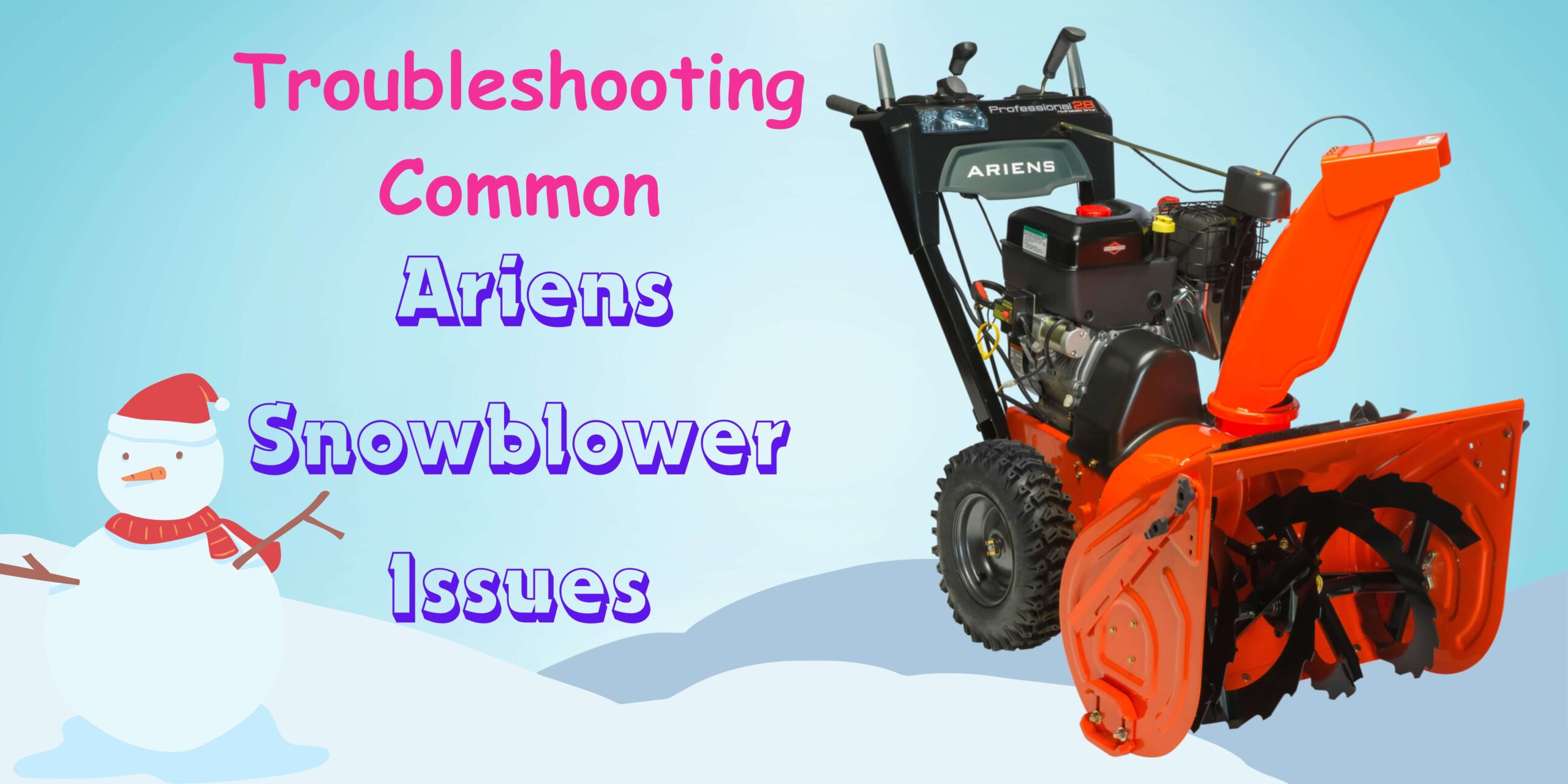 Aries Snow Blower Problems: Common Issues, Easy Fixes and Solutions!