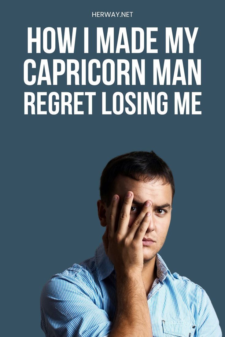 How to Win Back a Capricorn Man (Make Him Regret Losing You)