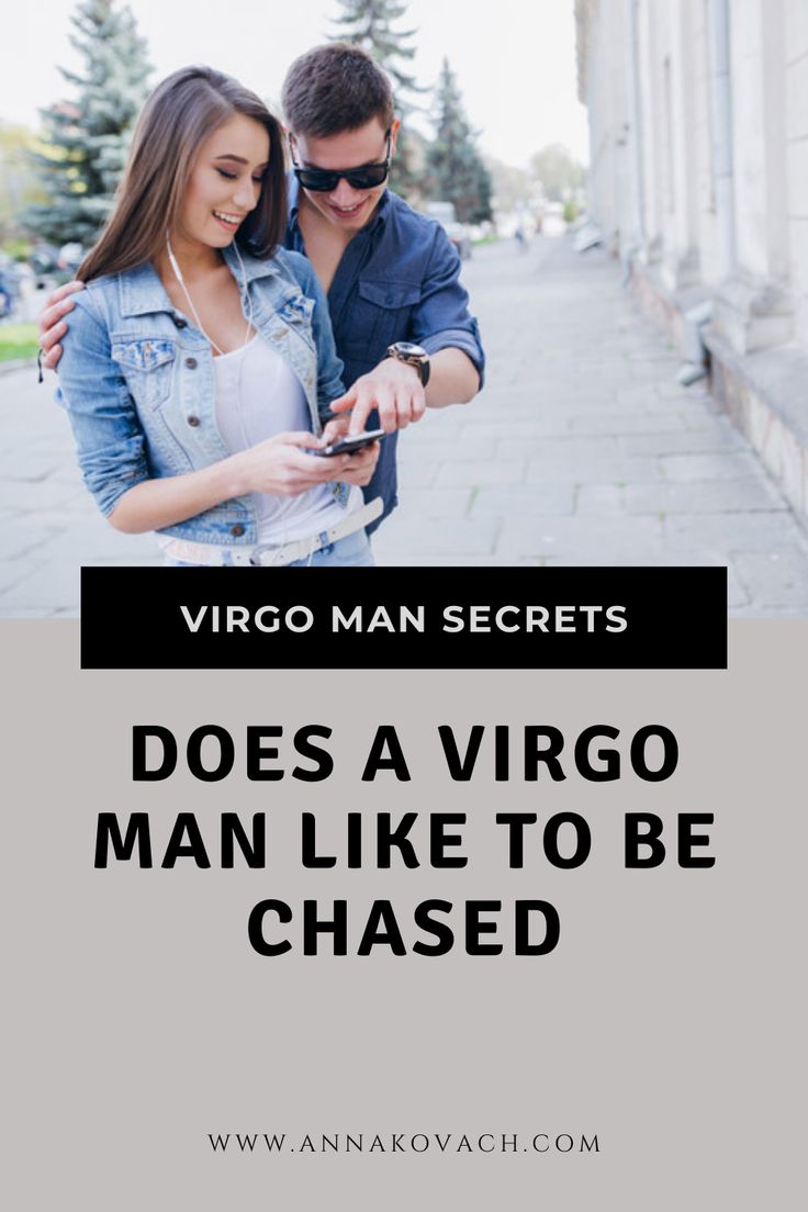 Does a Virgo Man Like to Be Chased? The Truth About Virgo Men and Relationships.